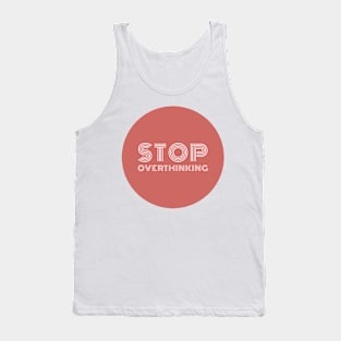 Stop overthinking Tank Top